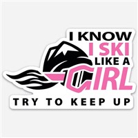 Ski Like A Girl 3" Try To Keep Up Sticker